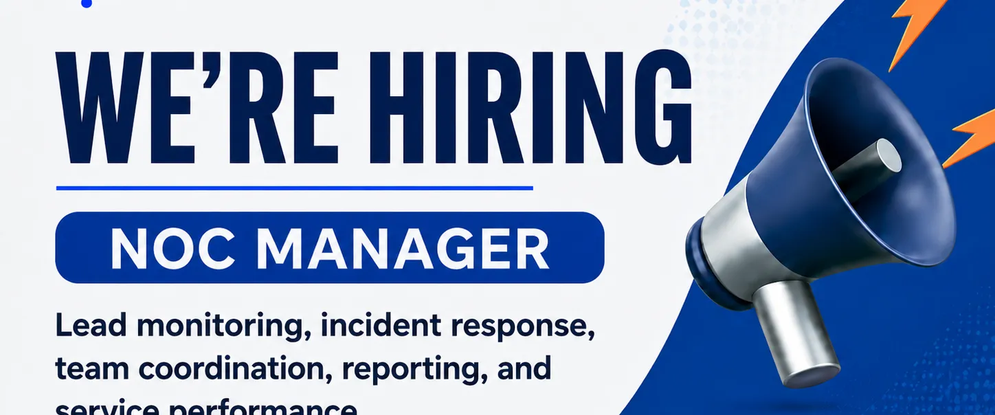 WE’RE HIRING NOC MANAGER